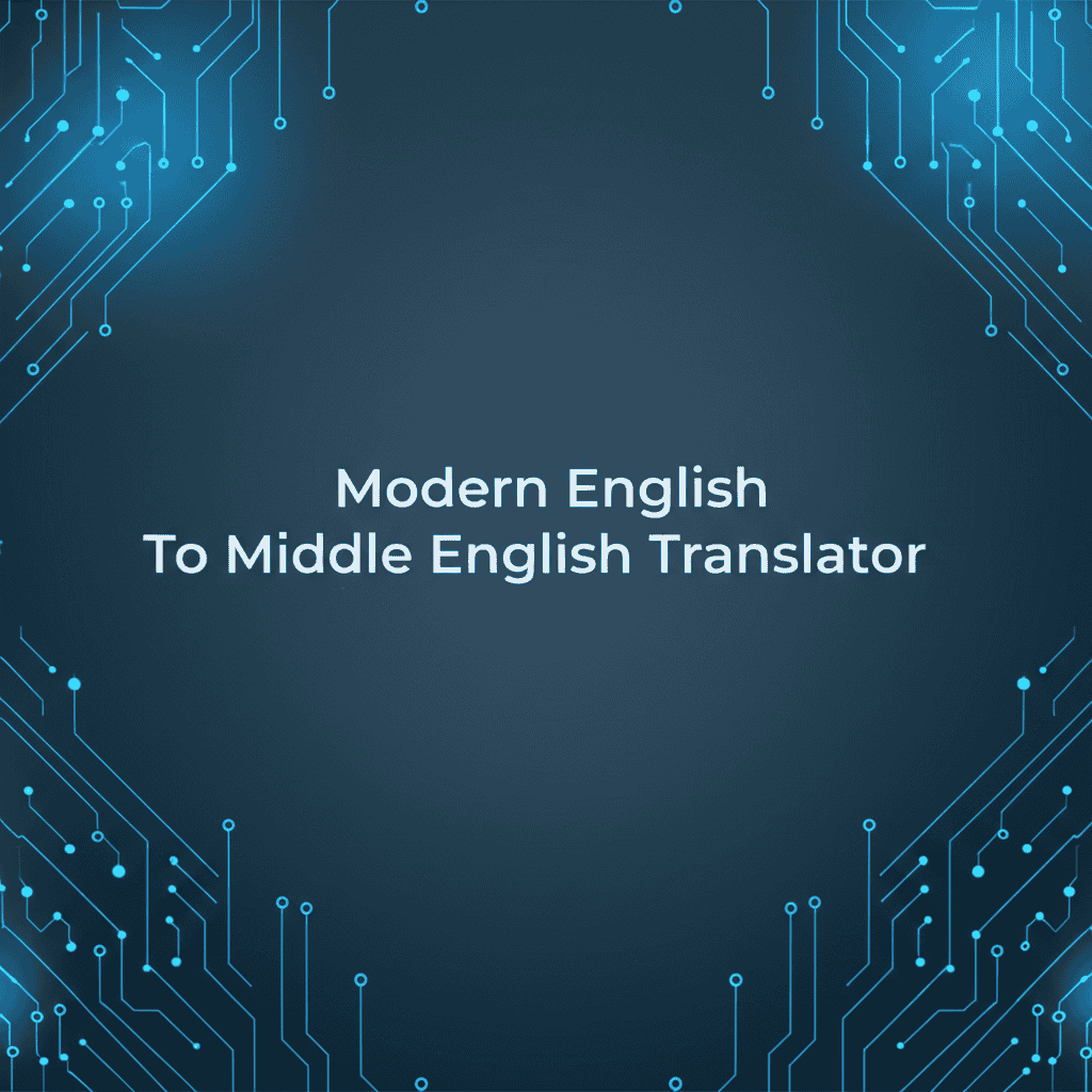 Modern English To Middle English Translator Tool